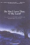 Do Not I Love Thee, O My Lord